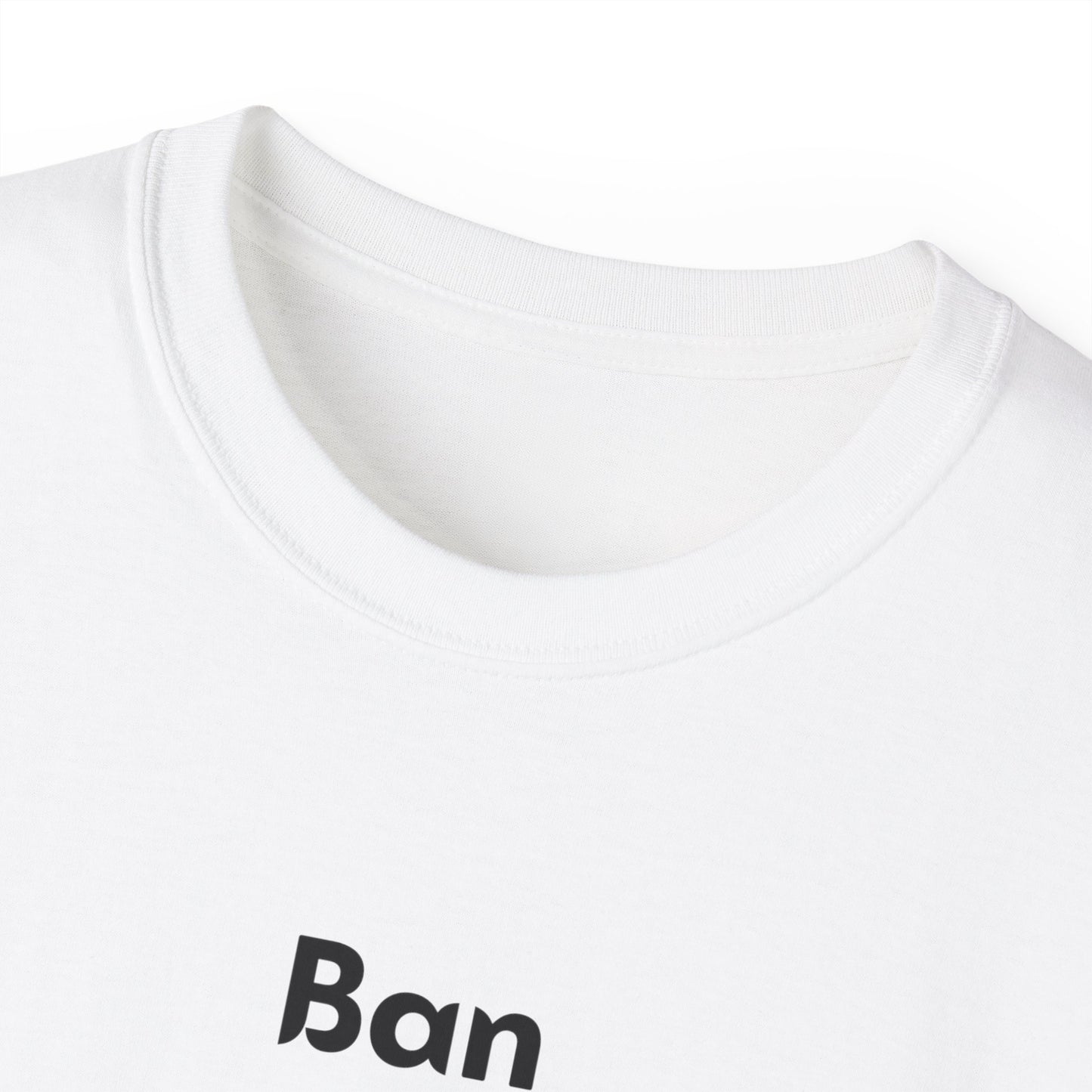 Collar detail of Ban Me T-shirt – unisex fit and soft cotton