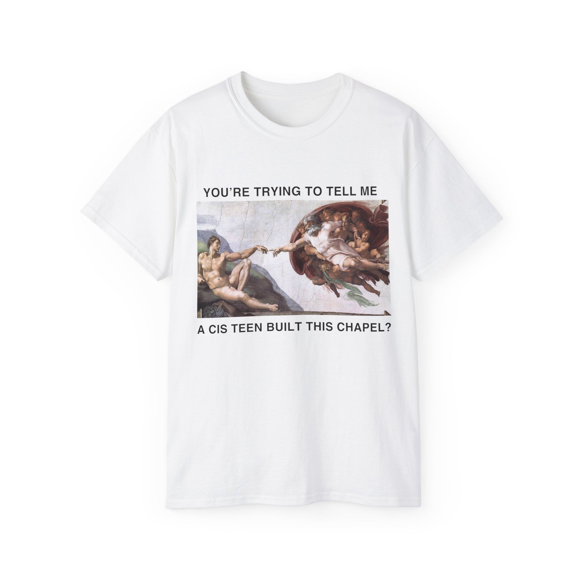 Front view of Cis Teen Chapel T-shirt featuring parody of Michelangelo painting with caption about Chapel Roan and cis teen creation