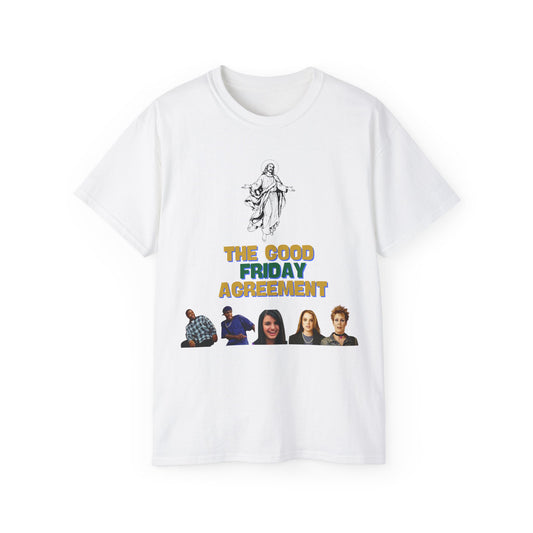 Funny Good Friday Agreement T-shirt featuring Jesus and Friday movie characters – front view
